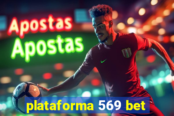 plataforma 569 bet