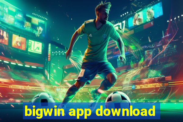 bigwin app download