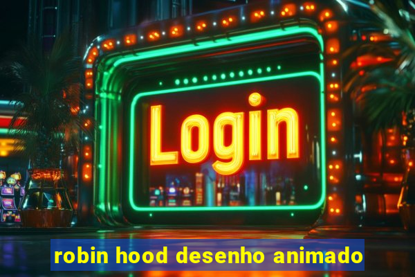 robin hood desenho animado