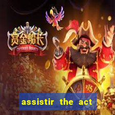 assistir the act online pobreflix