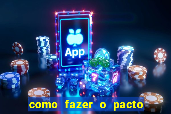 como fazer o pacto de riqueza