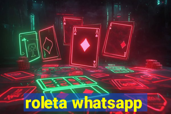 roleta whatsapp
