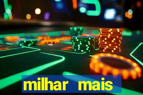 milhar mais atrasada na federal