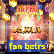 fan betrs