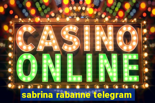 sabrina rabanne telegram