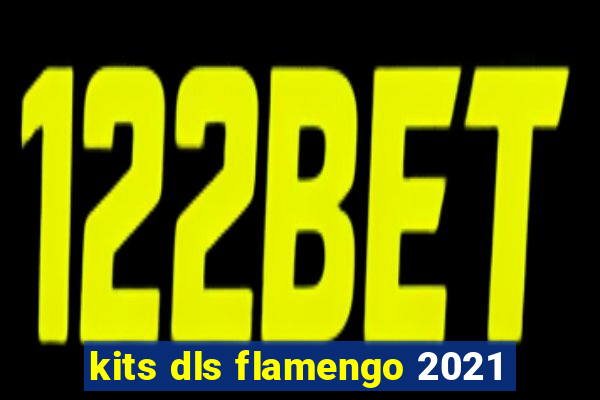 kits dls flamengo 2021
