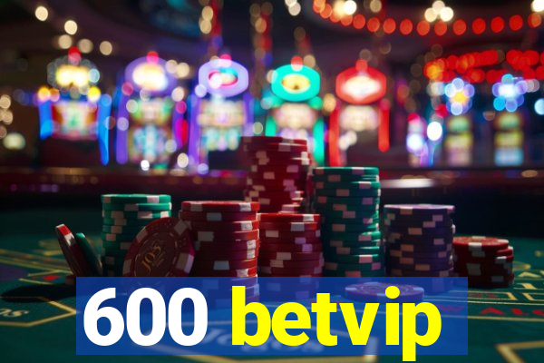 600 betvip
