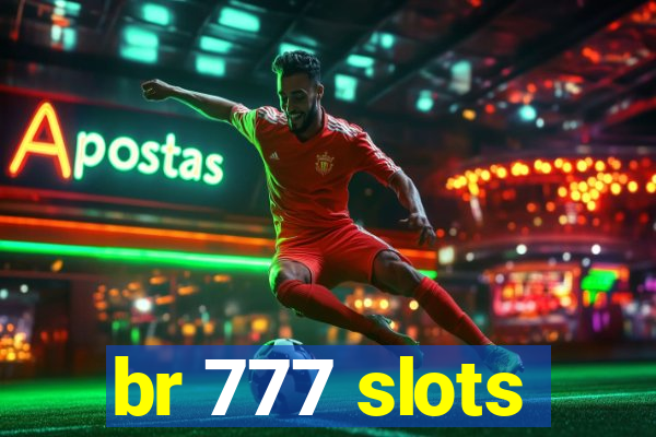 br 777 slots