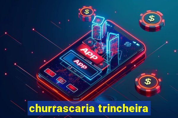 churrascaria trincheira