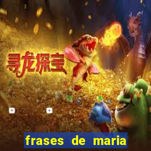 frases de maria padilha do cruzeiro das almas