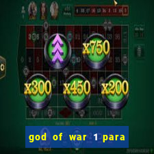 god of war 1 para pc sem emulador