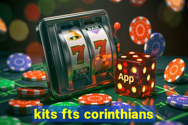 kits fts corinthians