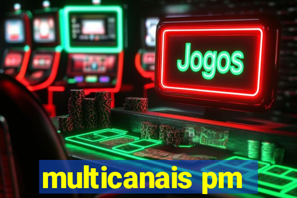 multicanais pm
