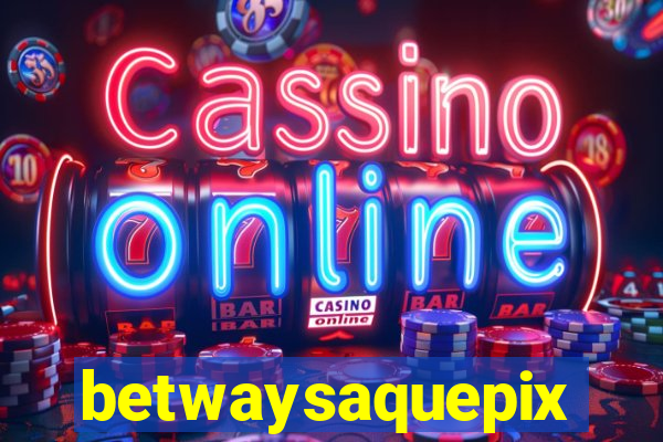 betwaysaquepix