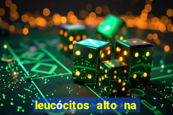 leucócitos alto na gravidez é perigoso