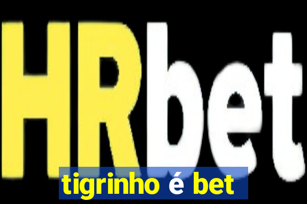 tigrinho é bet