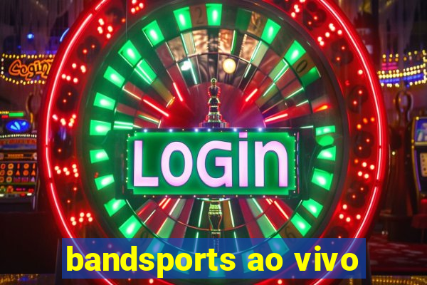 bandsports ao vivo