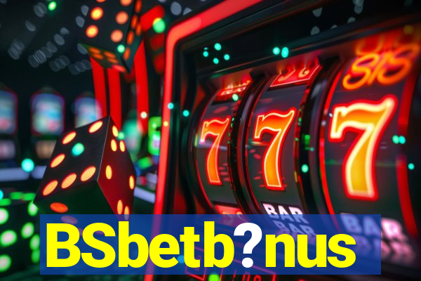 BSbetb?nus