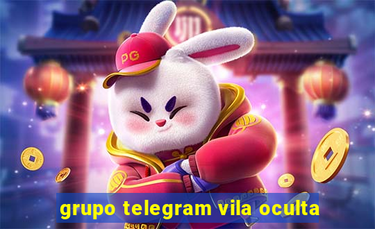 grupo telegram vila oculta