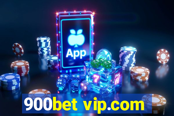 900bet vip.com