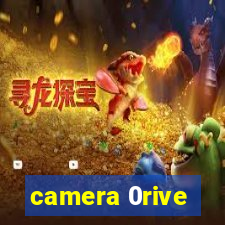 camera 0rive