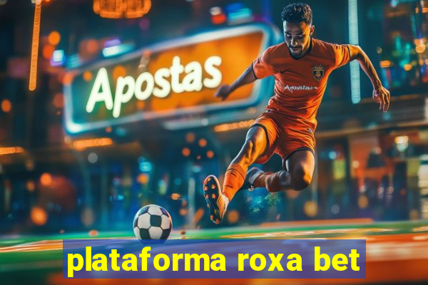 plataforma roxa bet