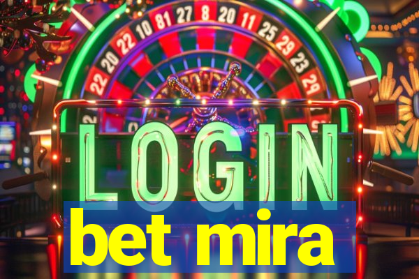 bet mira