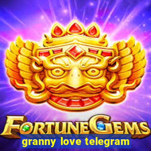 granny love telegram