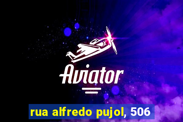 rua alfredo pujol, 506