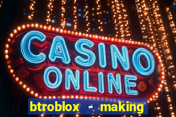 btroblox - making roblox better