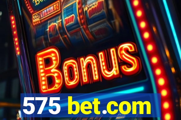 575 bet.com