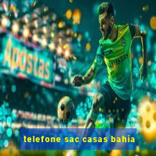 telefone sac casas bahia