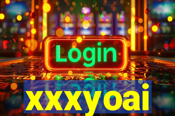 xxxyoai