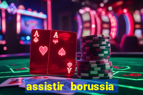 assistir borussia dortmund x barcelona futemax