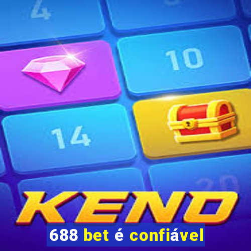 688 bet é confiável