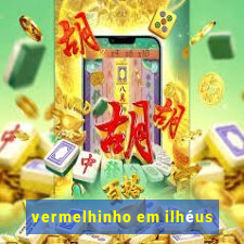 vermelhinho em ilhéus