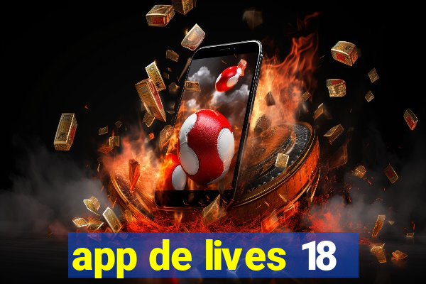 app de lives 18