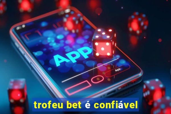 trofeu bet é confiável
