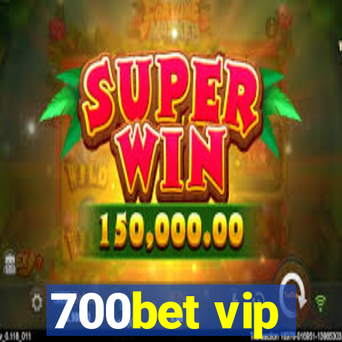 700bet vip