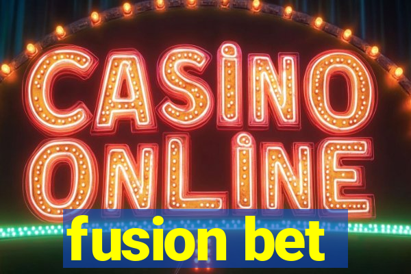 fusion bet