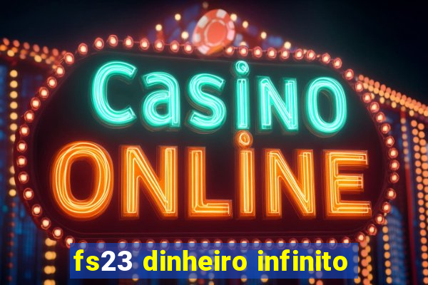 fs23 dinheiro infinito