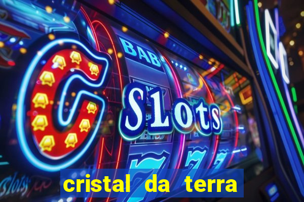 cristal da terra stardew valley