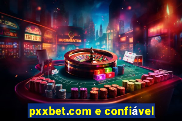 pxxbet.com e confiável