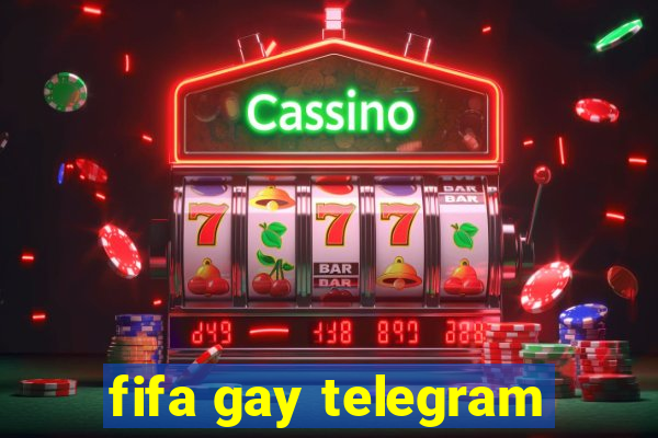 fifa gay telegram