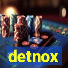 detnox