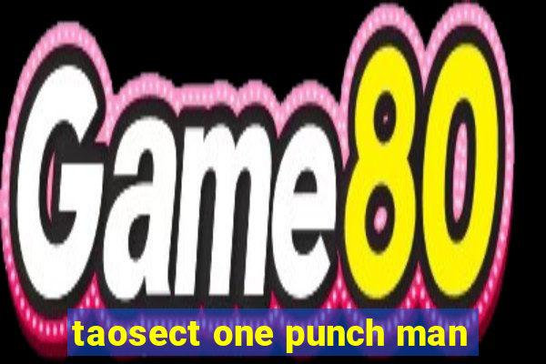 taosect one punch man