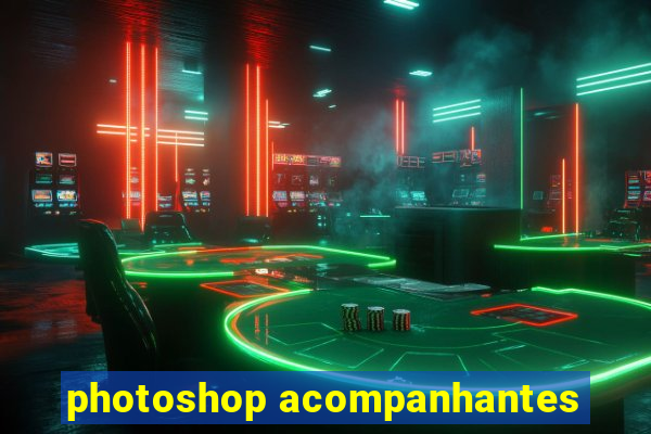 photoshop acompanhantes
