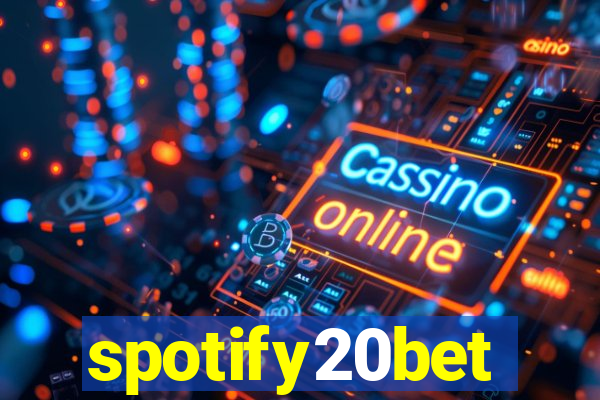 spotify20bet