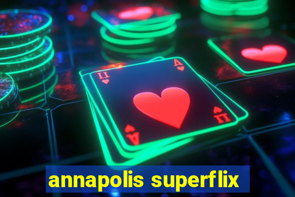 annapolis superflix