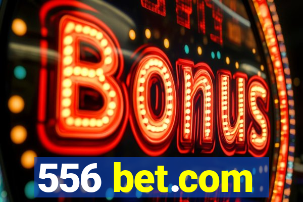 556 bet.com